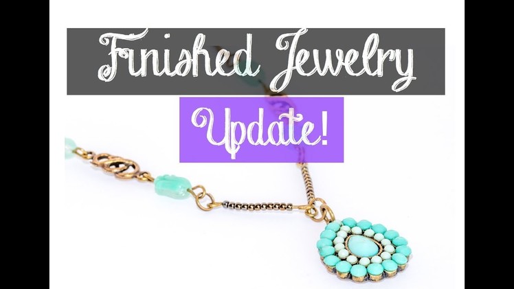 Beading and Finished Jewelry Update 4.15.18!