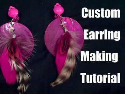 Custom Earring Making Tutorial