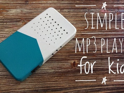 DIY - Simple MP3 Player for kids