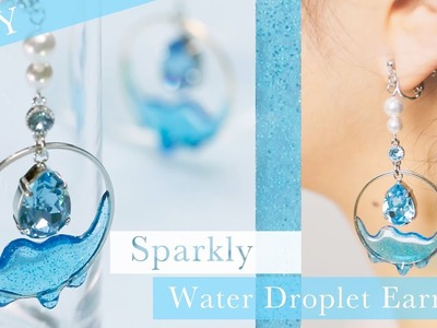 【DIY】Sparkly Water Droplet Earring今にも滴りそう…！垂れ雫のキラキライヤリング☆