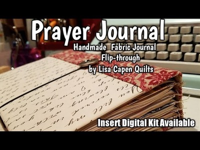 Fabric Covered Prayer Journal Flip Through - Handmade Journal by Lisa Capen Quilts SOLD