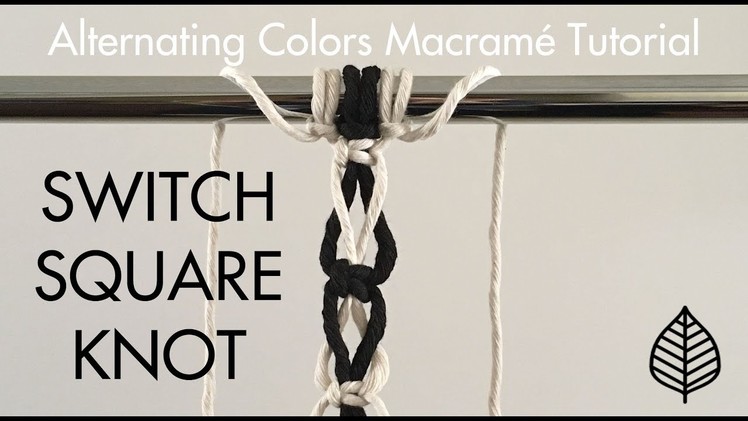 How To Switch Square Knot - Macrame Tutorial - Alternating Colors
