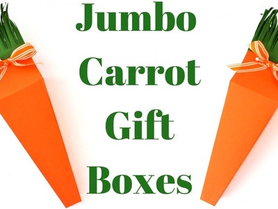 Jumbo Carrot Gift Boxes | Video Tutorial | Easter Series 2018