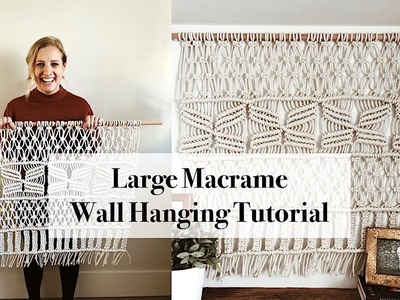 Large Macrame Wall Hanging Tutorial
