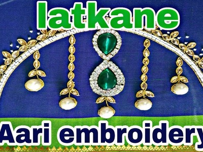 Latkane embroidery with kundan | Hand embroidery | Aari embroidery | zardoshi work