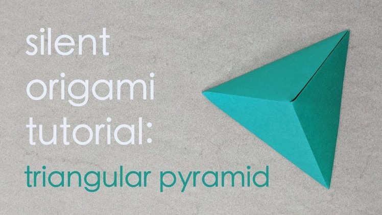 Silent Origami Tutorial: Triangular Pyramid