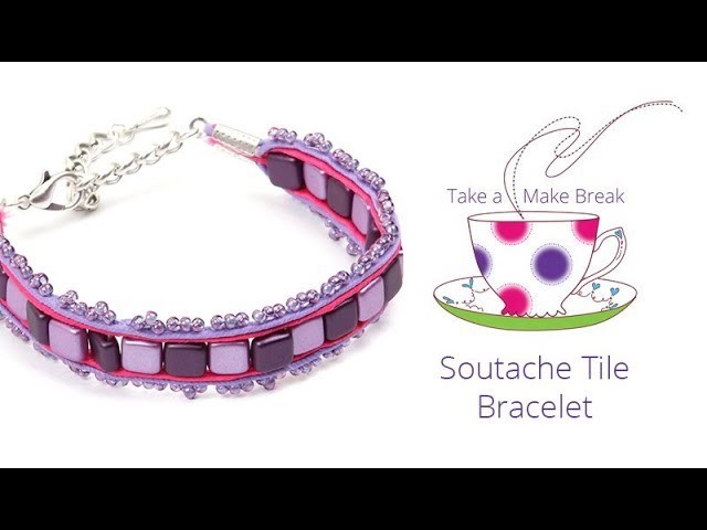 Soutache Tile Bracelet | Take a Make Break with Beads Direct