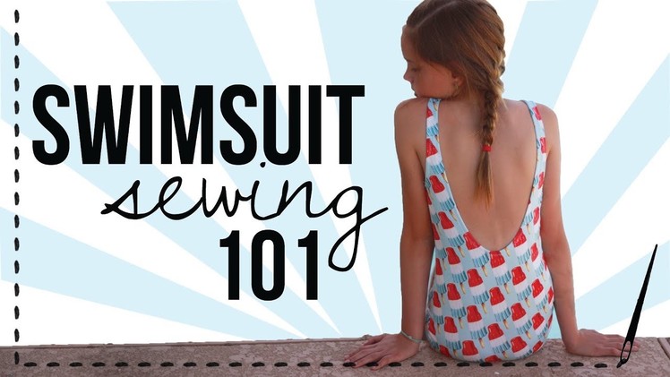 Swimwear Sewing 101- Sew your own swimsuits!