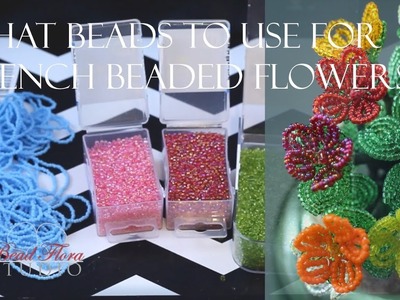 What beads to use for making French beaded flowers