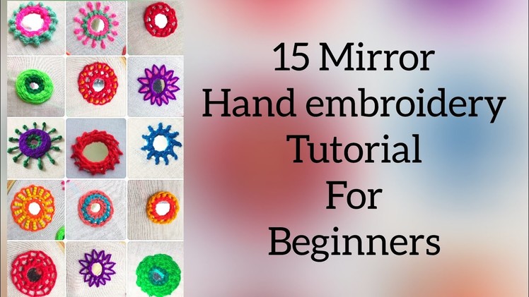 15 Easy mirror hand embroidery tutorials for beginers | 15 mirror work tutorials | 2018