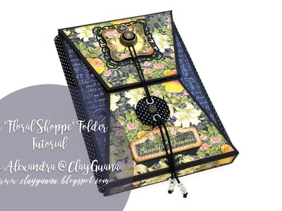 A G45 Floral Shoppe Folder - Tutorial