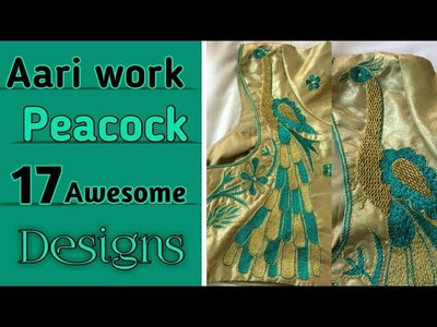 AARI WORK 17 AWESOME PEACOCK DESIGNS | PEACOCK EMBROIDERY BLOUSE DESIGNS | HAND WORK