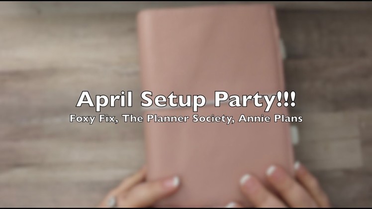 April Setup Party || How I set up my planner  || The Planner Society, Foxy Fix, PlanIt Southern