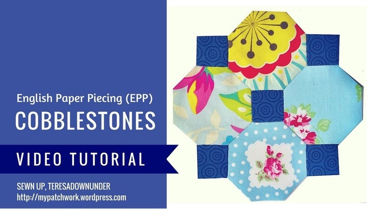 Cobblestones - English Paper Piecing (EPP) - video tutorial