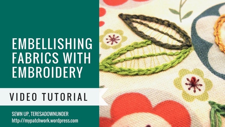 Embellishing fabrics with embroidery - video tutorial