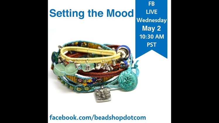 FB Live beadshop.com Setting The Mood with Kate and Janice