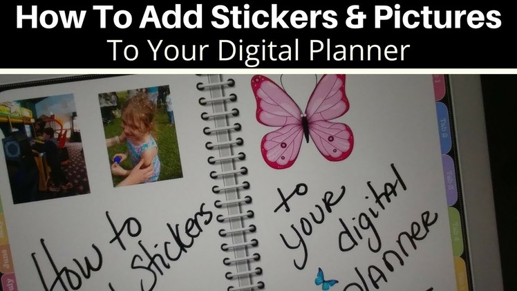 How to Add Stickers and Pictures to Your Digital Planner - in GoodNotes