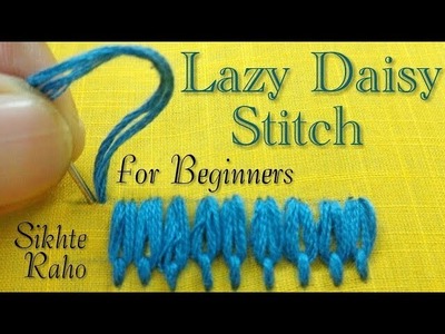 Lazy Daisy Stitch for beginners || hand Embroidery