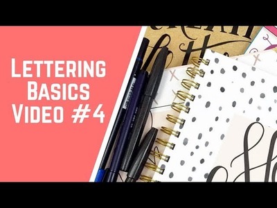 Lettering Basics- Video #4