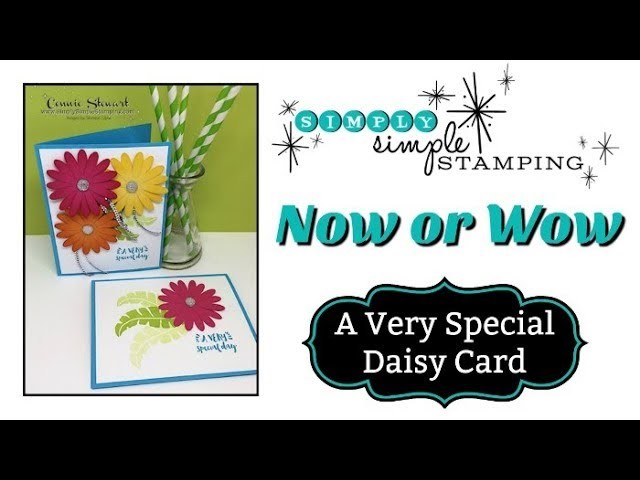 Simply Simple NOW or WOW - A Very Special Daisy card by Connie Stewart