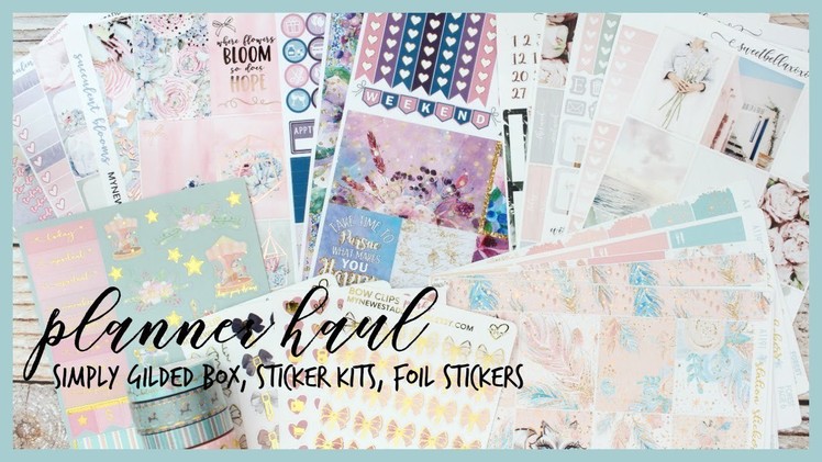 TEMPT ME TUESDAY ll PLANNER HAUL ll SIMPLY GILDED BOX, STICKER KITS AND FOIL