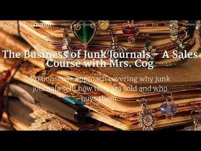 The Business of Junk Journals -  A Sales Course with Mrs. Cog