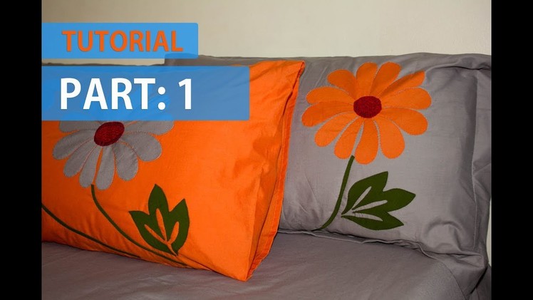 TUTORIAL 01: Applique (Aplic) Work Design: Hand Made Bed Sheet and Pillow Covers