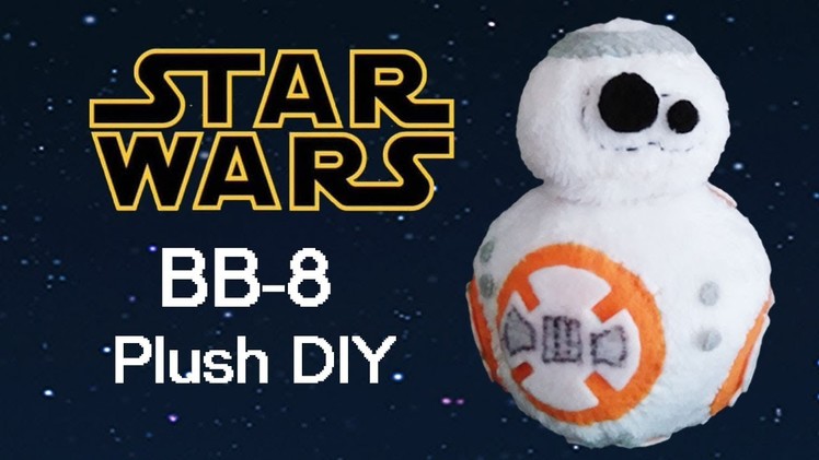 BB-8 Plush DIY Tutorial