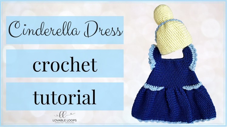 Cinderella Princess Dress Crochet Pattern Tutorial Video | Cinderella Dress for Baby | Baby Crochet