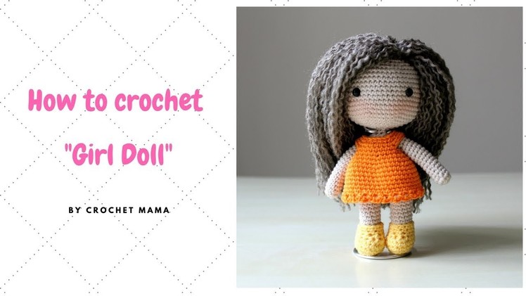 Crochet Amigurumi Girl Doll Pattern and Tutorial