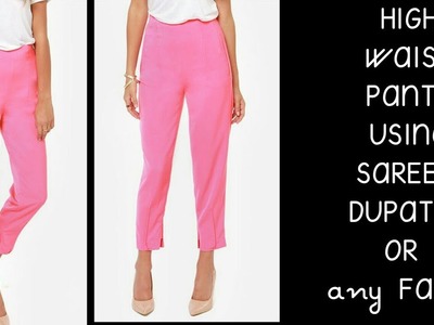 DIY : Convert Dupatta.Saree or Fabric into High Waist Pants.Palazzo (HINDI)