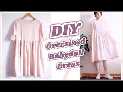 DIY Oversized Babydoll Dress. 服作り. 옷만들기. 手作教學. Costura. Sewing Tutorialㅣmadebyaya