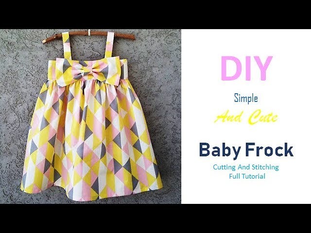 DIY Simple Cute Baby Frock Cutting And Stitching Tutorial