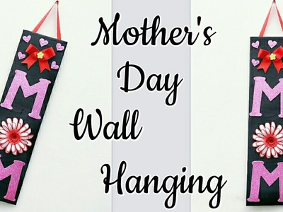 DIY Wall Hanging For Mother's Day.Mother's Day Gift Idea.Mother's day Craft making
