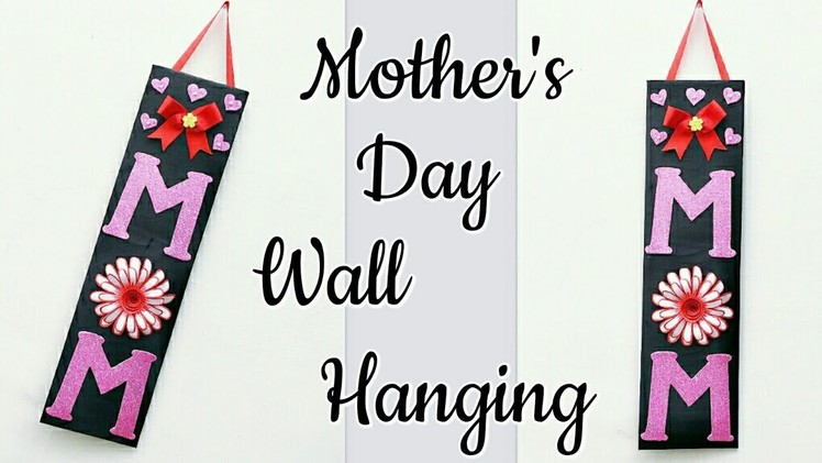 DIY Wall Hanging For Mother's Day.Mother's Day Gift Idea.Mother's day Craft making