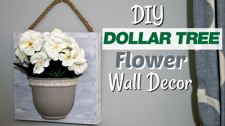 Dollar Tree Flower Wall Decor | DIY Farmhouse Flower Decor