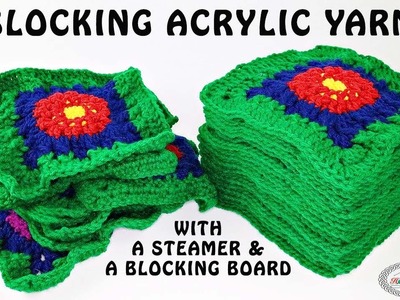 How to BLOCK ACRYLIC YARN for Granny Squares