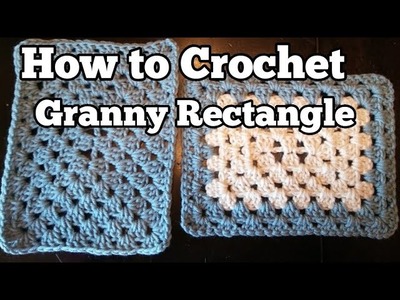 How To Crochet a Granny  Rectangle