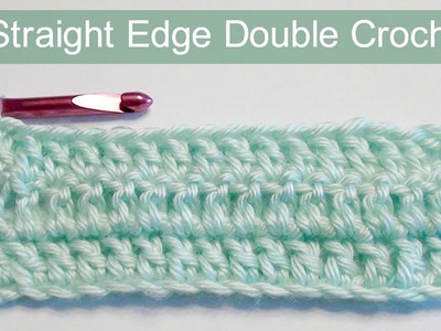 How to Crochet Straight Edges for a Double Crochet