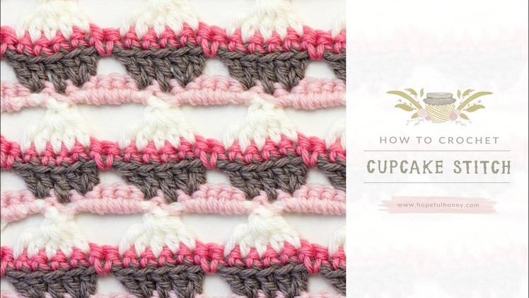 How To: Crochet The Cupcake Stitch | Easy Tutorial by Hopeful Honey