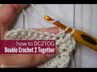 How to Double Crochet Two Together - DC2TOG
