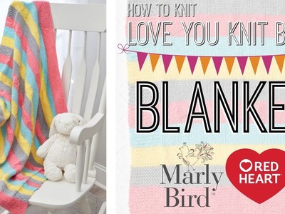 How to Knit First Love You Knit Baby Blanket