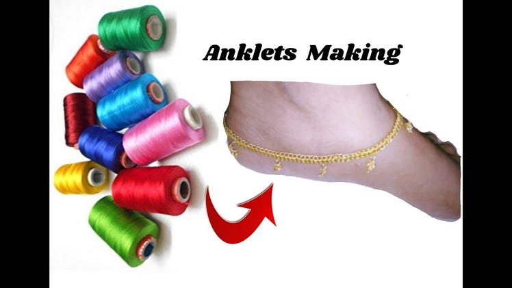 How to make Anklets with silk thread | jewellery tutorials