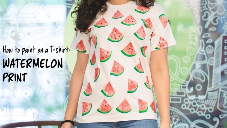 How To Paint On A T-shirt: Watermelon Print DIY | Hobby Ideas India