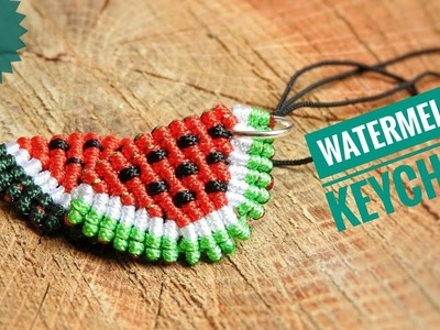 Macrame Craft - How to make Watermelon Macrame Keychain Tutorial