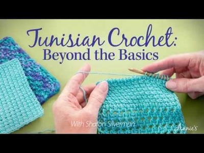 Tunisian Crochet: Beyond the Basics - an Annie's Video Class
