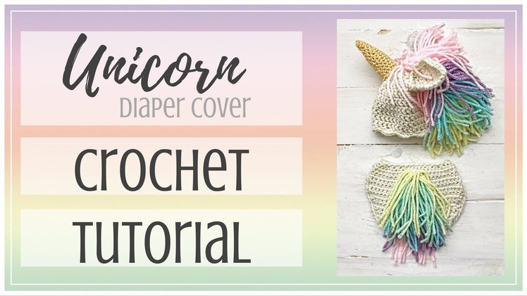 Unicorn Diaper Cover Crochet Tutorial Video | Baby Unicorn Costume | Crochet for Baby