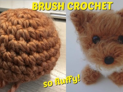 Brush Crochet Tutorial - How to Make Amigurumi Fluffy