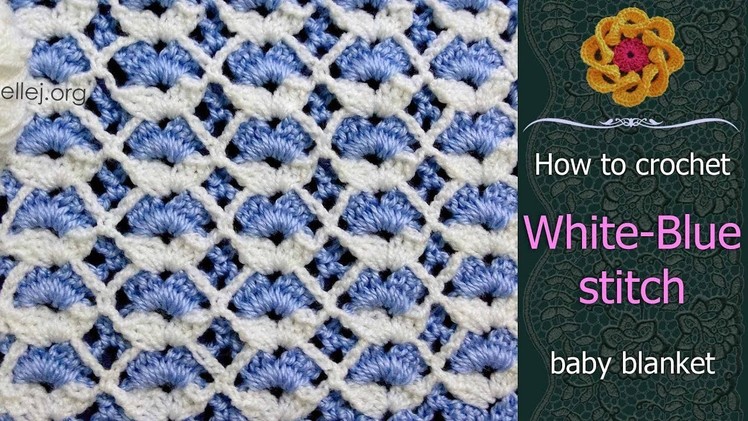 Double Sided White And Blue Baby Blanket • Step by Step Crochet Tutorial • ellej.org