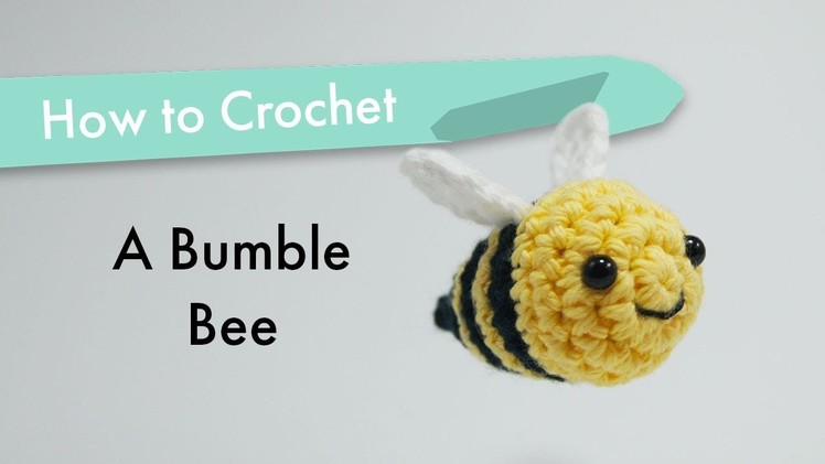 How to Crochet a Bumble Bee
